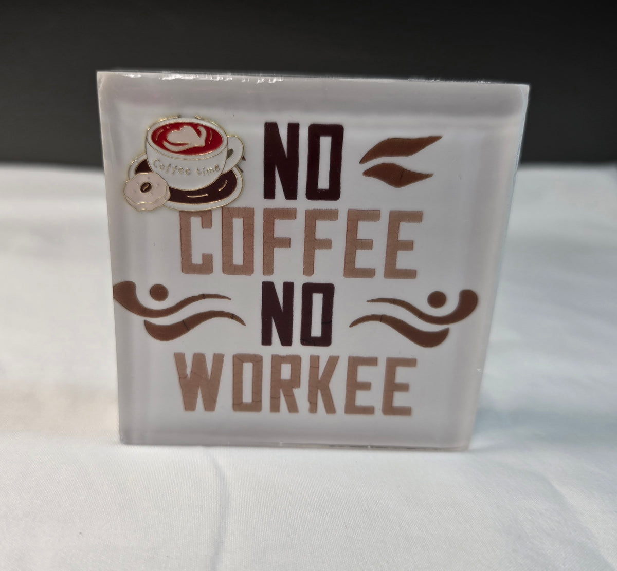 No Coffee No Workee Magnet/Block Sign